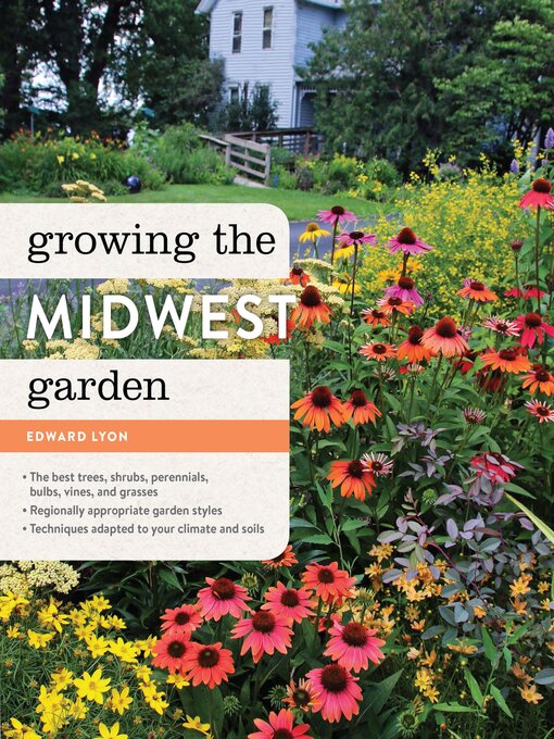Title details for Growing the Midwest Garden by Edward Lyon - Available